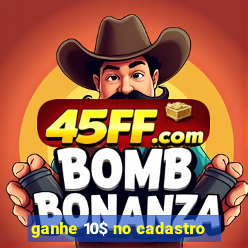 ganhe 10$ no cadastro